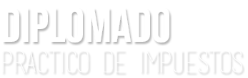 Diplomado Práctico de Impuestos