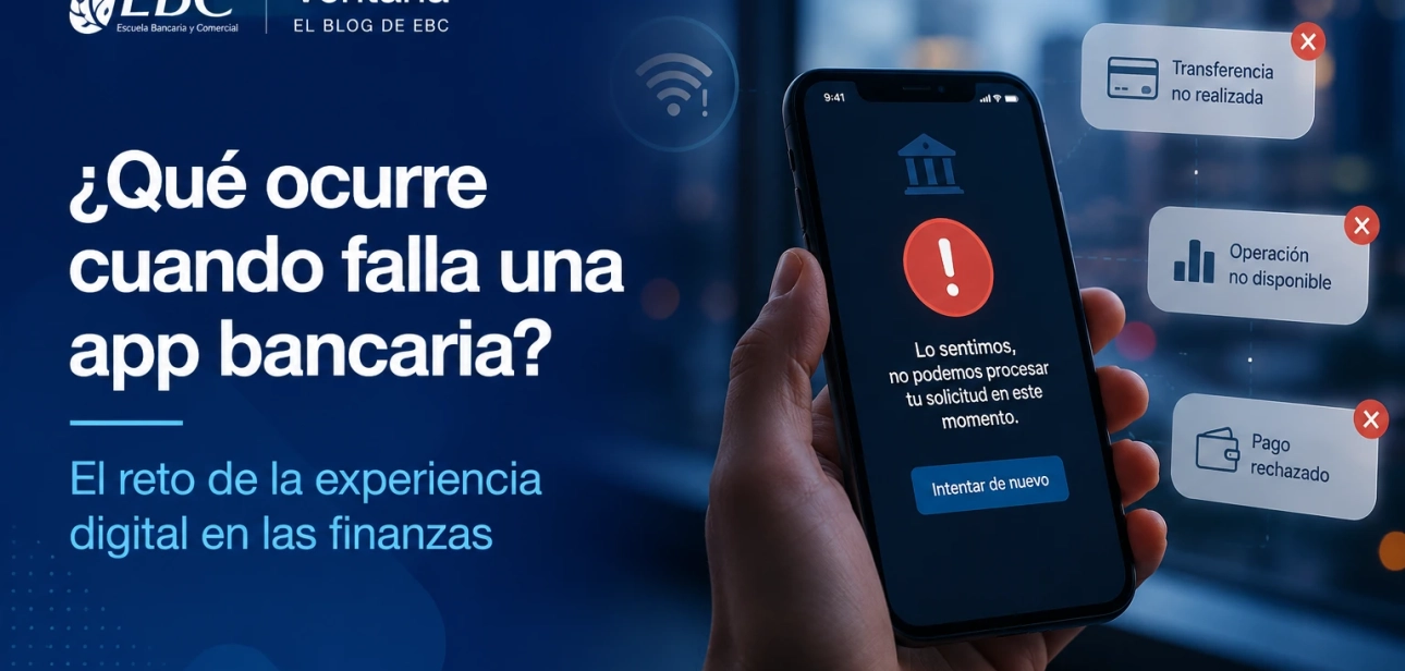 ¿Qué ocurre cuando falla una app bancaria El reto de la experiencia digital en las finanzas