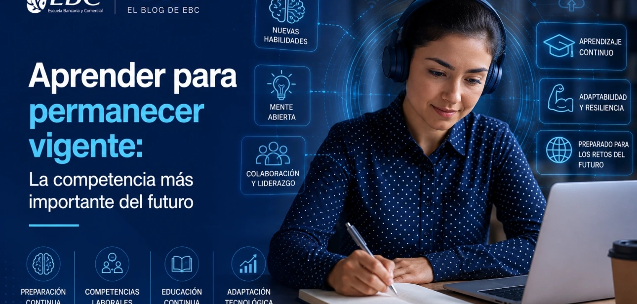 Aprender para permanecer vigente: Competencia clave del futuro