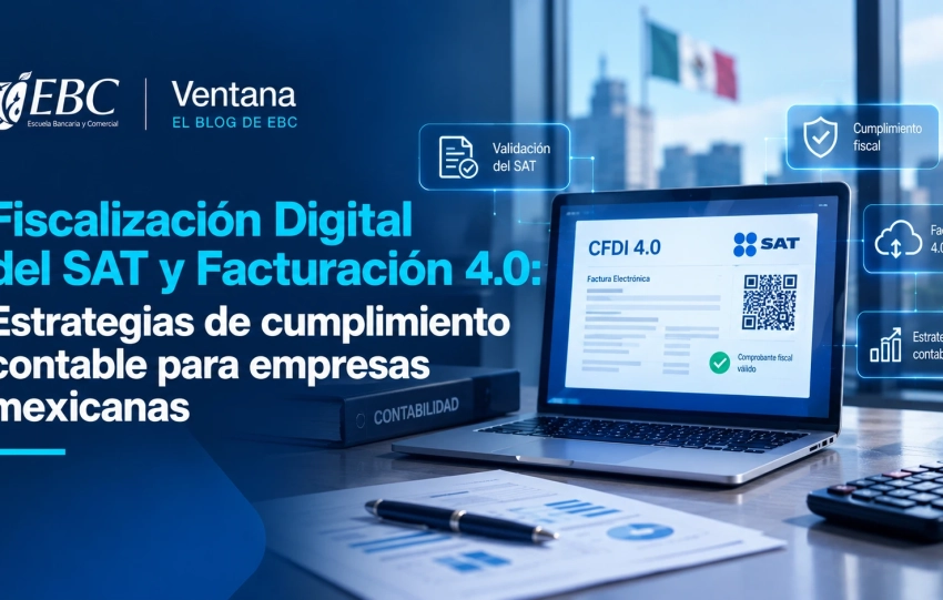 Fiscalización Digital del SAT y Facturación 4.0 Estrategias de cumplimiento contable para empresas mexicanas
