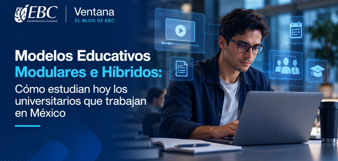 Modelos Educativos Modulares e Híbridos Cómo estudian hoy los universitarios que trabajan en México