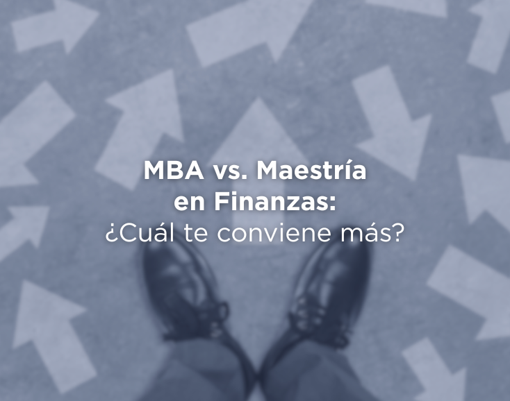 ¿MBA o Maestría en Finanzas? Descubre cuál posgrado se ajusta mejor a tus metas profesionales y toma la mejor decisión para tu futuro.